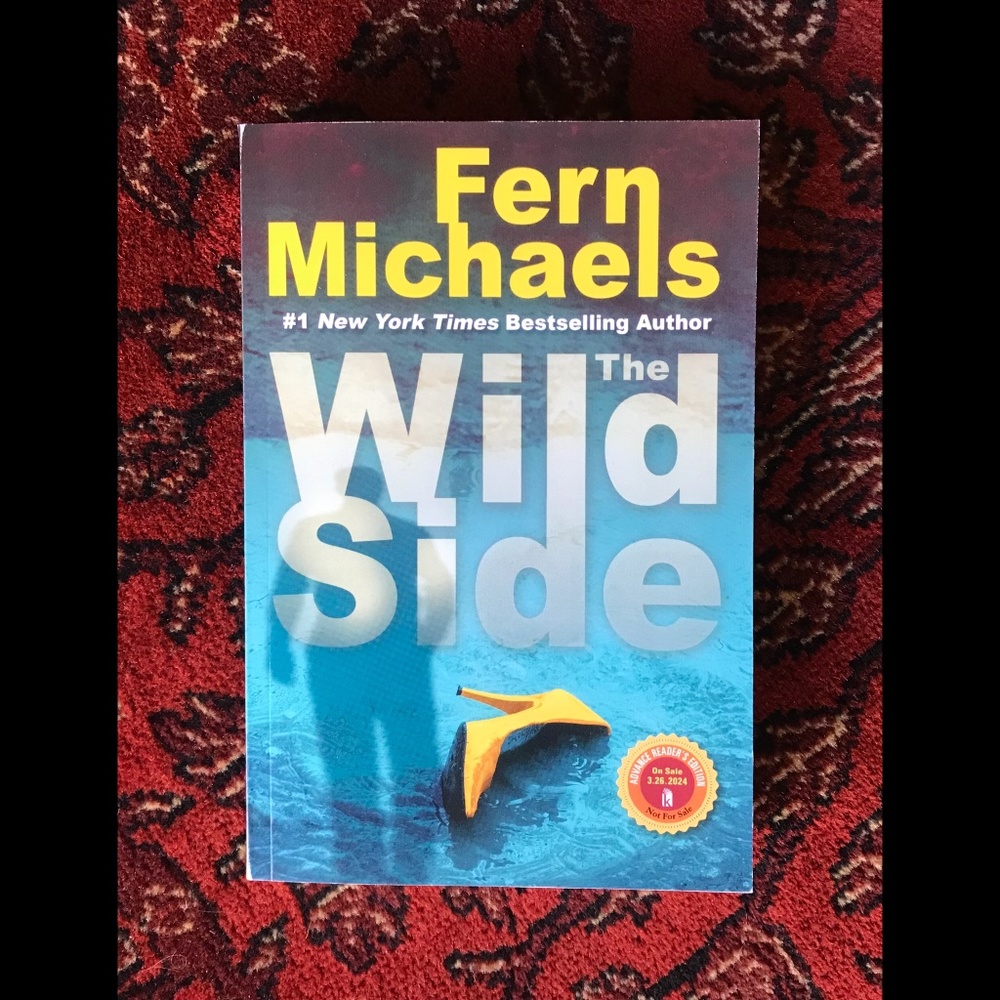 FERN MICHAELS / BESTSELLING AUTHOR “The Wild Side” Advance Reader’s Edit…